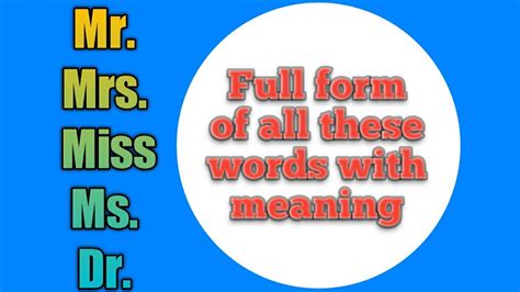 Mr., Mrs., Ms. and Miss – Full Form and Meaning .